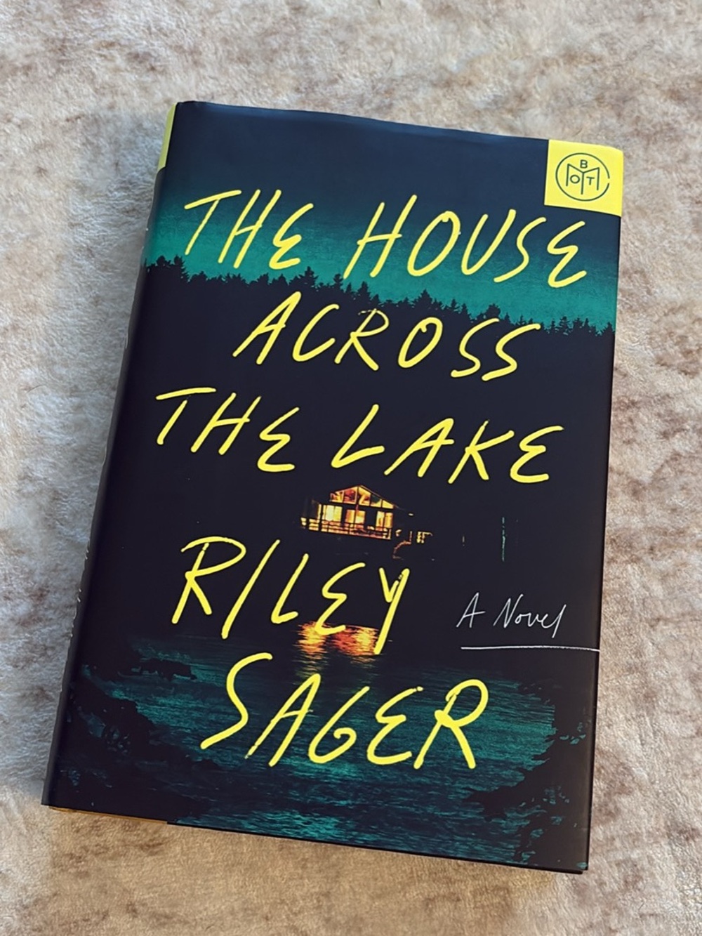 Riley Sager The House Across the Lake - Hardcover Novel
